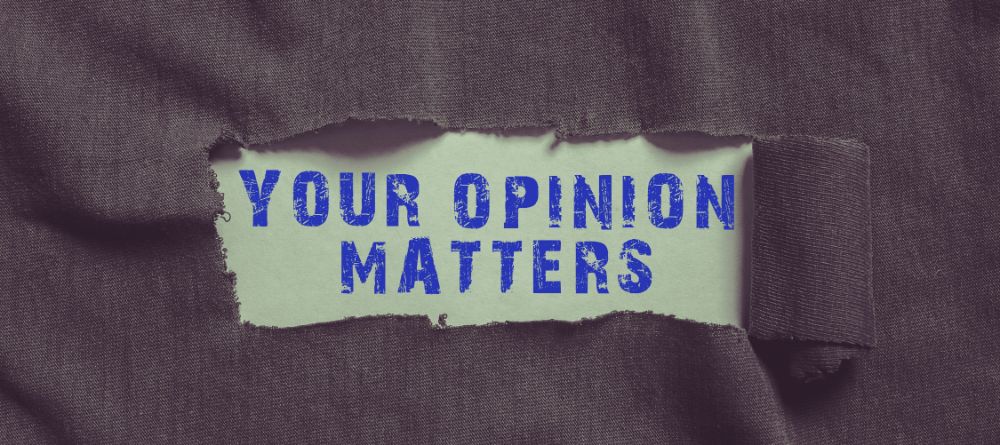 Your opinion matters